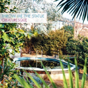 THROW ME THE STATUE > Creaturesque