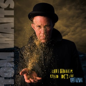 TOM WAITS > Glitter and Doom Live