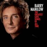 Barry Manilow Chooses “The Greatest Love Songs Of All Time”