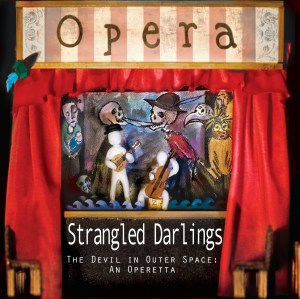 Strangled Darlings: The Devil in Outer Space: An Operetta