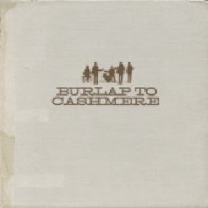 Burlap To Cashmere: Burlap To Cashmere