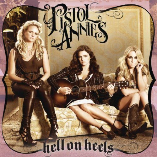 1314185035_pistol-annies-hell-on-heels-2010