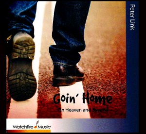 Peter Link: Goin’ Home — On Heaven And Beyond