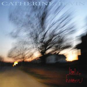 Catherine Irwin: Little Heater
