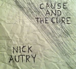 Nick Autry: The Cause and the Cure