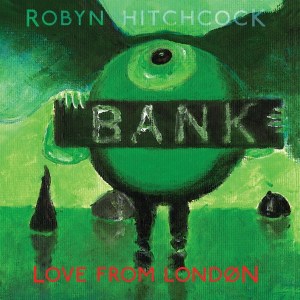 Robyn Hitchcock: Love From London