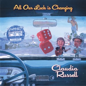 Paul Zollo on Claudia Russell’s All Our Luck Is Changing