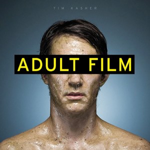 Tim Kasher: Adult Film