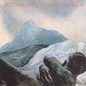 The Mother Hips: Chronicle Man