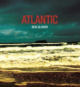 Album Stream: Ben Glover, Atlantic