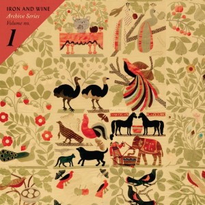 Iron & Wine: Archive Series, Vol. 1