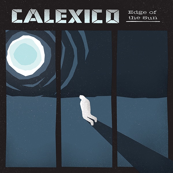 Calexico_edgeOfTheSun