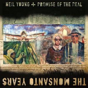Neil Young + Promise of the Real: The Monsanto Years