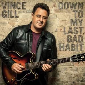 Vince Gill Announces Down to My Last Bad Habit