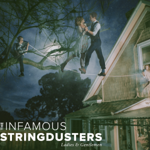 The Infamous Stringdusters: Ladies & Gentlemen