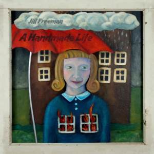 Paul Zollo Reflects on Jill Freeman’s A Handmade Life