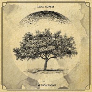 Dead Horses: Cartoon Moon