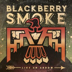 Blackberry Smoke: Like an Arrow