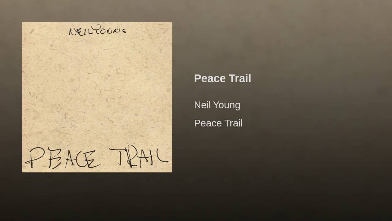 Neil Young Peace Trail