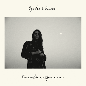 Caroline Spence: Spades And Roses