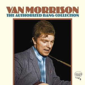 Van Morrison: The Authorized Bang Collection