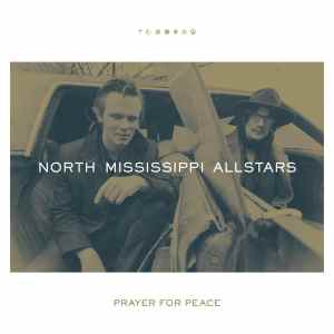 North Mississippi Allstars: Prayer for Peace