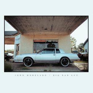 John Moreland: Big Bad Luv
