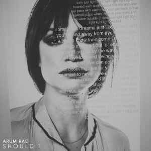 Hear “Should I” From Arum Rae’s Unplugged Album Sub Rosa