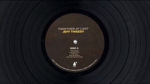 Jeff Tweedy: Together At Last