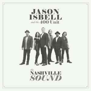 Jason Isbell and the 400 Unit: The Nashville Sound