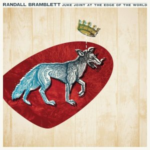 Randall Bramblett: Juke Joint At The Edge Of The World