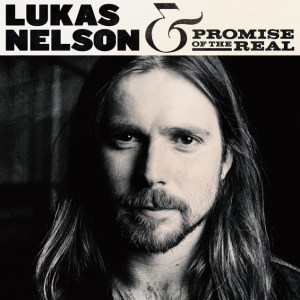 Lukas Nelson & Promise of the Real: Lukas Nelson & Promise of the Real