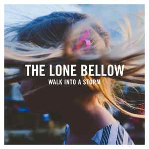 The Lone Bellow: Walk Into a Storm