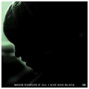 Mavis Staples Preps Jeff Tweedy-Produced If All I Was Was Black