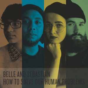 Belle And Sebastian: How To Solve Our Human Problems