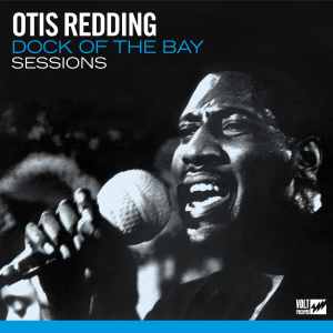 Otis Redding: Dock Of The Bay Sessions
