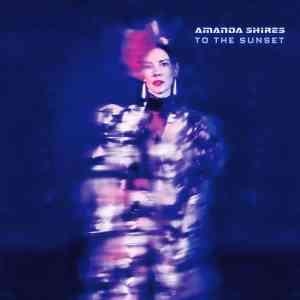 Amanda Shires: To The Sunset
