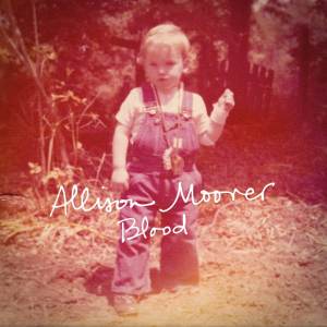 Allison Moorer’s ‘Blood’ Is A Devastating Masterpiece