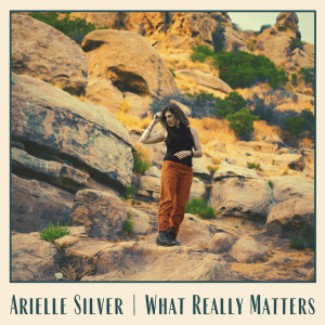 Daily Discovery: Arielle Silver Searches For Meaning Amidst Tragedy in “What Really Matters”