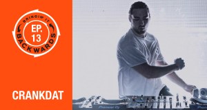 Bringin’ it Backwards: Interview with Crankdat (Christian Smith)