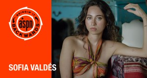 Bringin’ it Backwards: Interview with Sofia Valdes