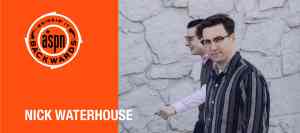 Bringin’ It Backwards: Interview with Nick Waterhouse