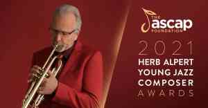 ASCAP Foundation Announces 2021 Herb Alpert Young Jazz Composer Award Recipients