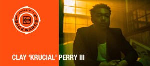 Bringin’ it Backwards: Interview with Clay ‘Krucial’ Perry III