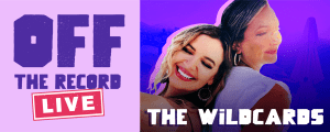 Off The Record Live: How Ashley Gearing and Andrea Young Came Together as The Wildcards