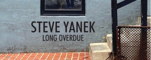 Review: Steve Yanek’s ‘Long Overdue’ is Well Worth the Wait