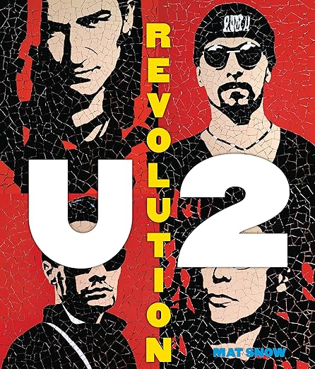U2 Revolution A Complete Illustrated History