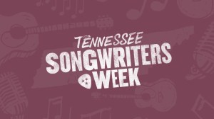 Tennessee Songwriters Week 2025