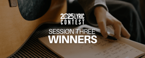 Session Three 2025 Lyric Contest Winners